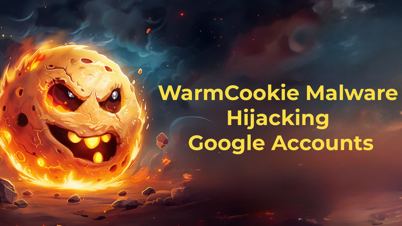 WarmCookie Malware Hijacking Google Accounts