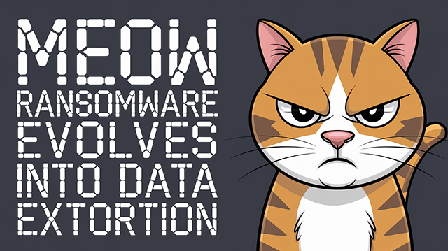 Meow Ransomware Evolves into Data Extortion