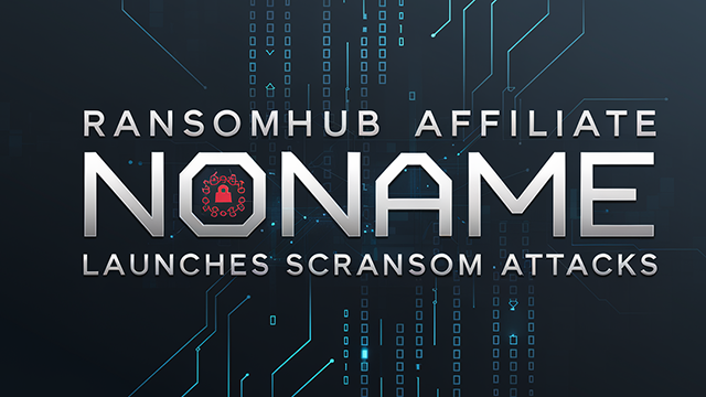 RansomHub Affiliate NoName Group Launches ScRansom Attacks