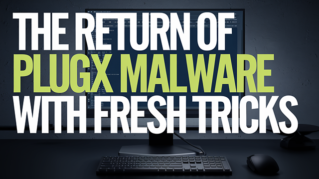 The Return of PlugX Malware with Fresh Tricks