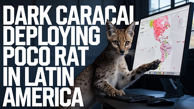 Dark Caracal Deploying Poco RAT in Latin America