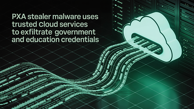 PXA Stealer Malware Uses Trusted Cloud Services to Exfiltrate Government and Education Credentials
