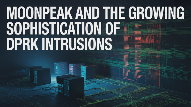 MoonPeak and the Growing Sophistication of DPRK Intrusions