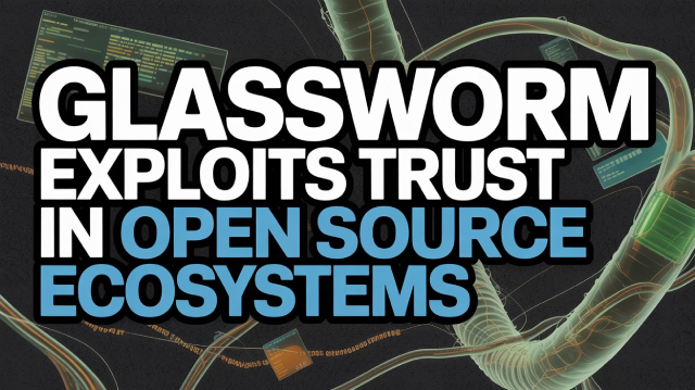 GlassWorm Exploits Trust in Open Source Ecosystems