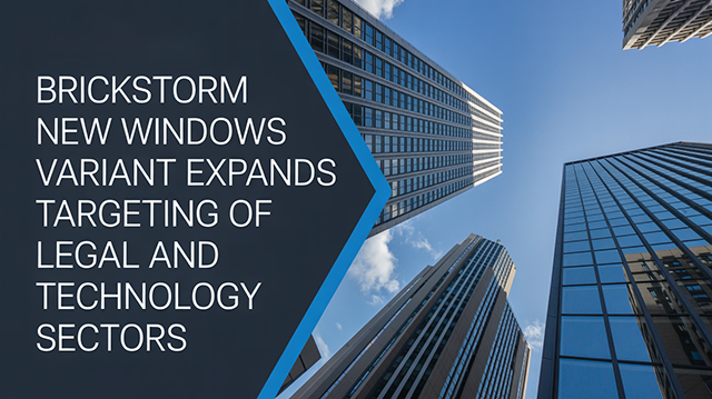 BRICKSTORM new Windows variant expands targeting of legal and technology sectors